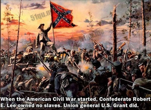 当美国内战爆发的时候，南方领导人Robert E.Lee手下其实没有俘虏任何奴隶，美联邦将军格兰特手下却拥有大批奴役。